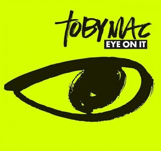 Tobymac Eye On It